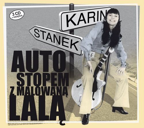 Karin Stanek - Autostopem Z Malowaną Lalą