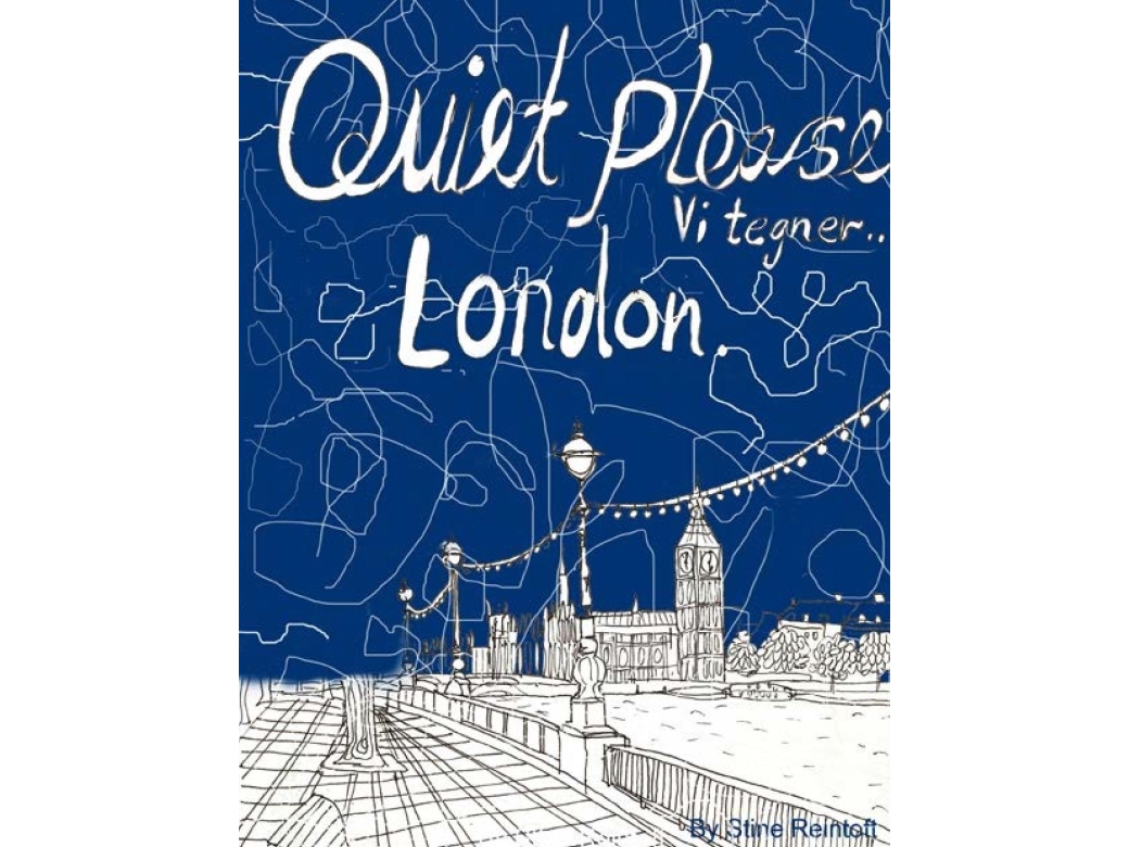 Quiet Please-Vi Tegner London. | By Stine Reintoft Reintoft | Sprache: Dänish