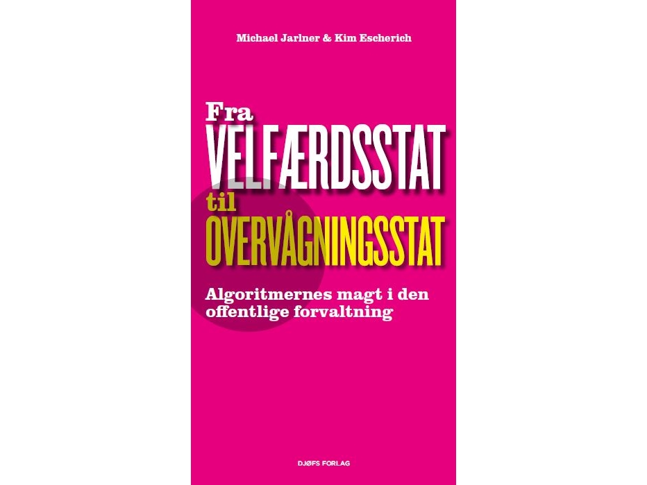 Fra Velfærdsstat Til Overvågningsstat | Kim Escherich (Red.) & Michael Jarlner (Red.)