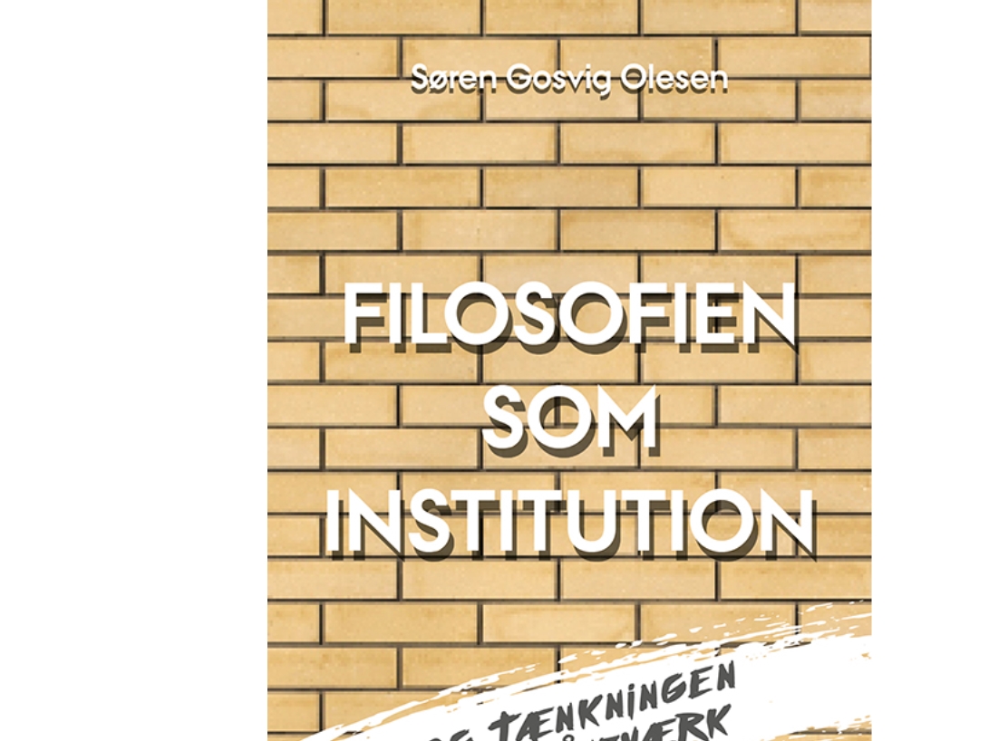Filosofien Som Institution Og Tænkningen Som Håndværk | Søren Gosvig Olesen