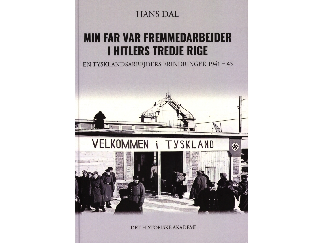 Min Far Var Fremmedarbejder I Hitlers Tredje Rige | Hans Dal