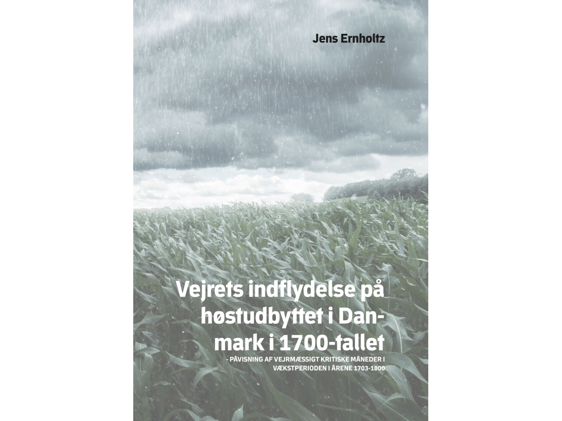 Vejrets Indflydelse På Høstudbyttet I Danmark I 1700-Tallet | Jens Ernholtz