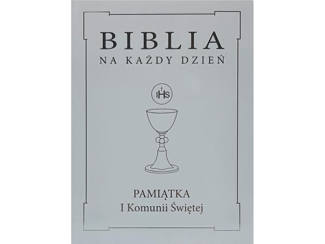 Wydawnictwo Diecezjalne i Drukarnia w Sandomi Biblia na każdy dzień. Komunia srebrro TW