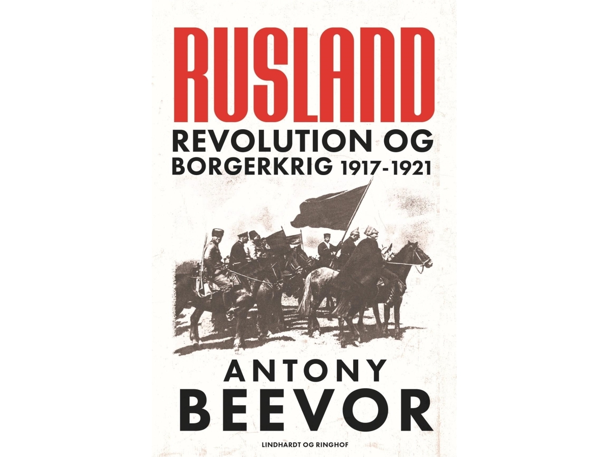 Ryssland - revolution och inbördeskrig 1917-1921 Antony Beevor Språk: Danska | Böcker - Samhälle | GameStuff