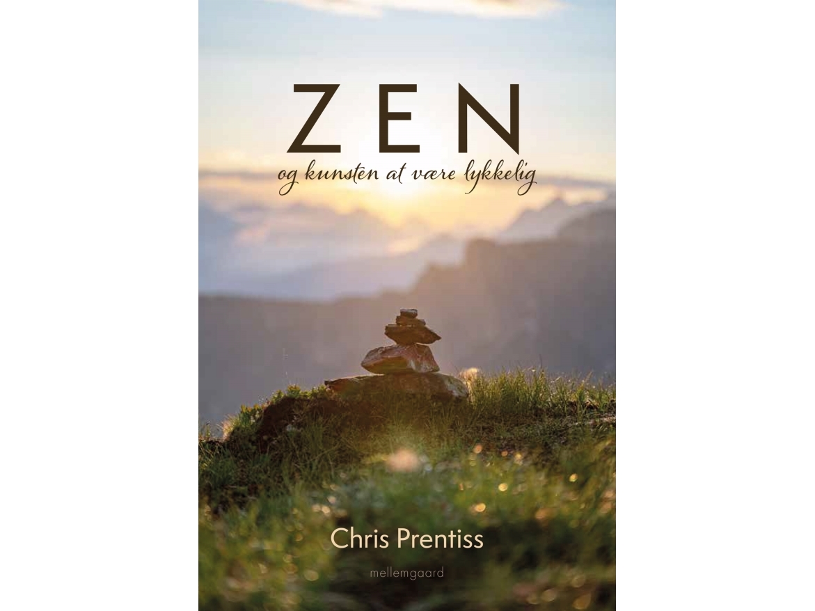 Zen Og Kunsten At Være Lykkelig | Chris Prentiss