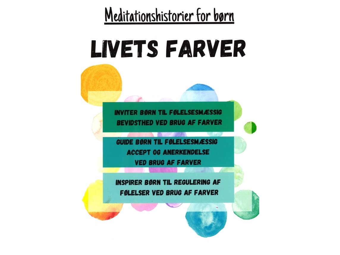Livets Farver Meditationshistorier For Børn | Lisbeth Munk Vittrup, Lone Eidseth, Sarah Asem