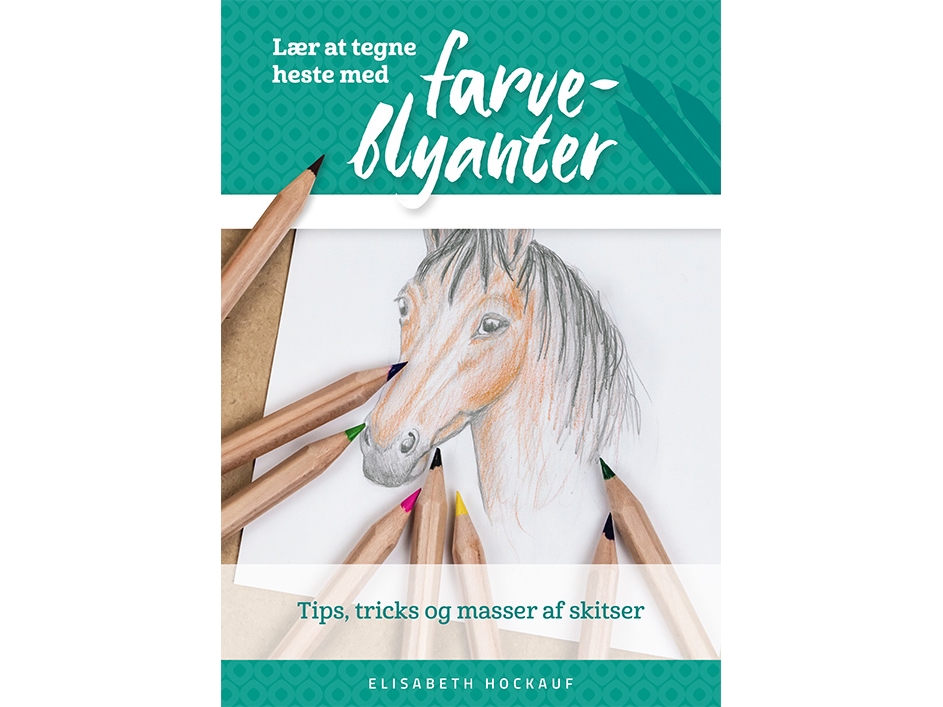 Lær at tegne heste med farveblyanter Elisabeth Hockauf Språk: Danska | Böcker - Hobby | GameStuff