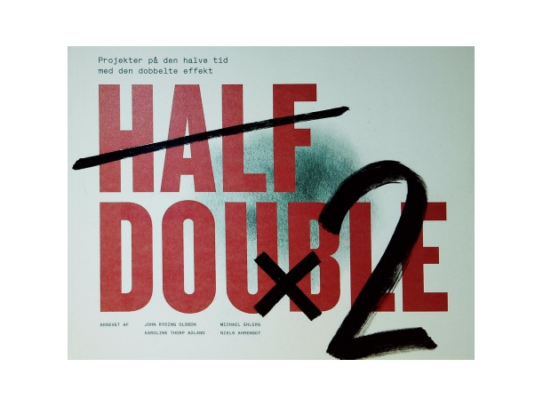 Half Double | John Ryding Olsson, Michael Ehlers, Karoline Thorp Adland &Amp Niels Ahrengot | Sprache: Dänish