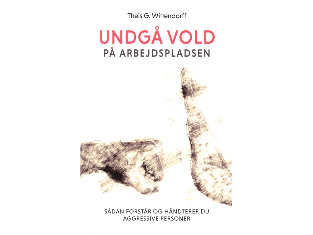 Undgå Vold På Arbejdspladsen | Theis G. Wittendorff