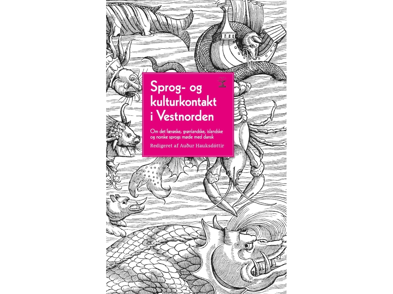 Sprog- Og Kulturkontakt I Vestnorden | Auður Hauksdóttir, Bergur Djurhuus Hansen, Birna Arnbjörnsdóttir, Gunnstein Akselberg, Hans Harryson, Jógvan Í