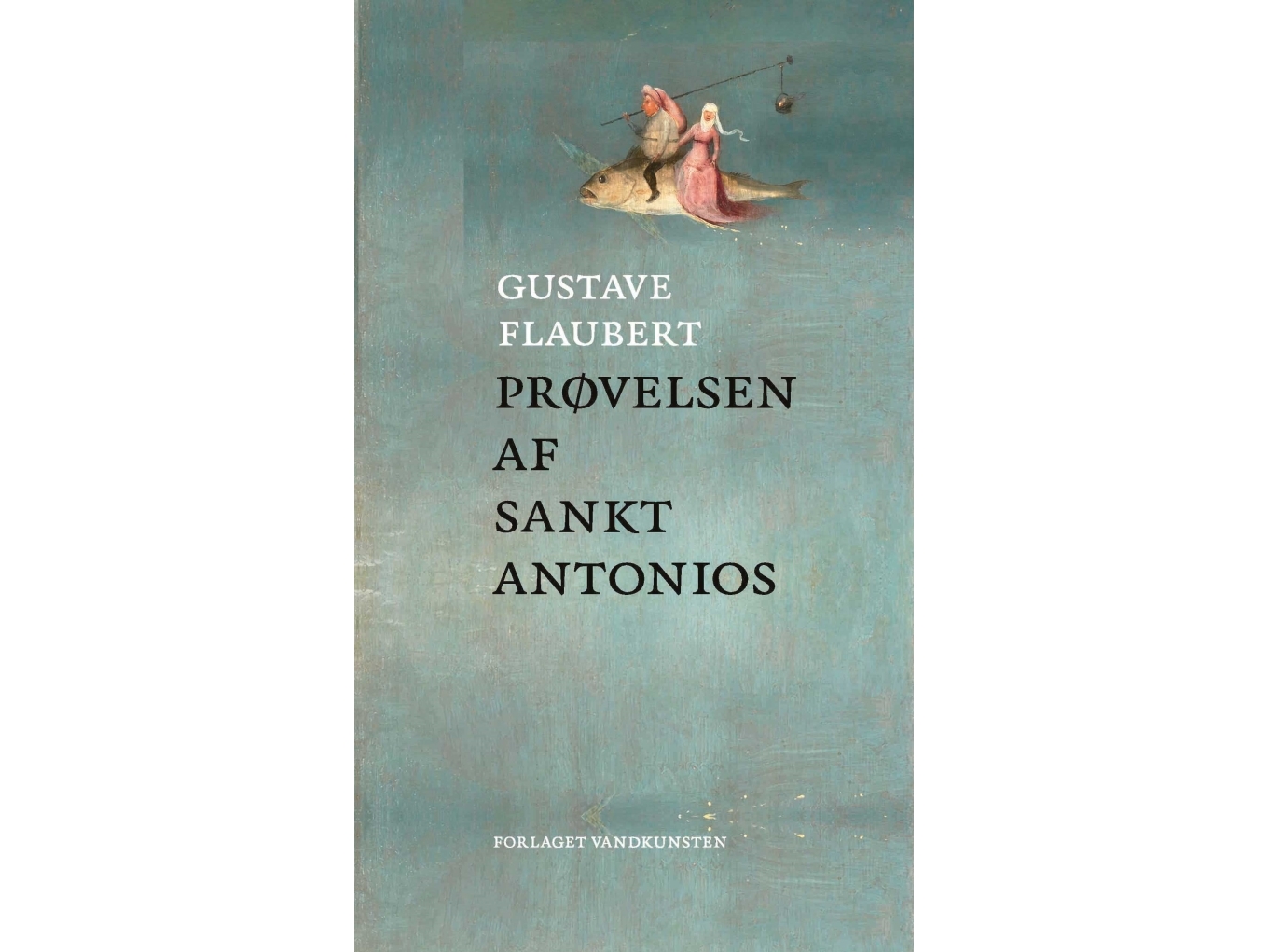 Prøvelsen Af Sankt Antonios | Gustave Flaubert