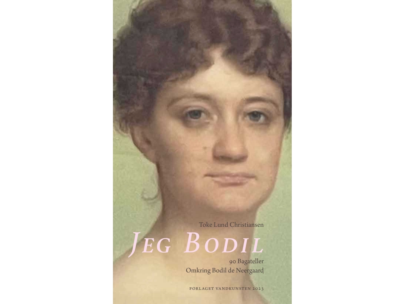 Jeg Bodil. 90 Bagateller | Toke Lund Christiansen