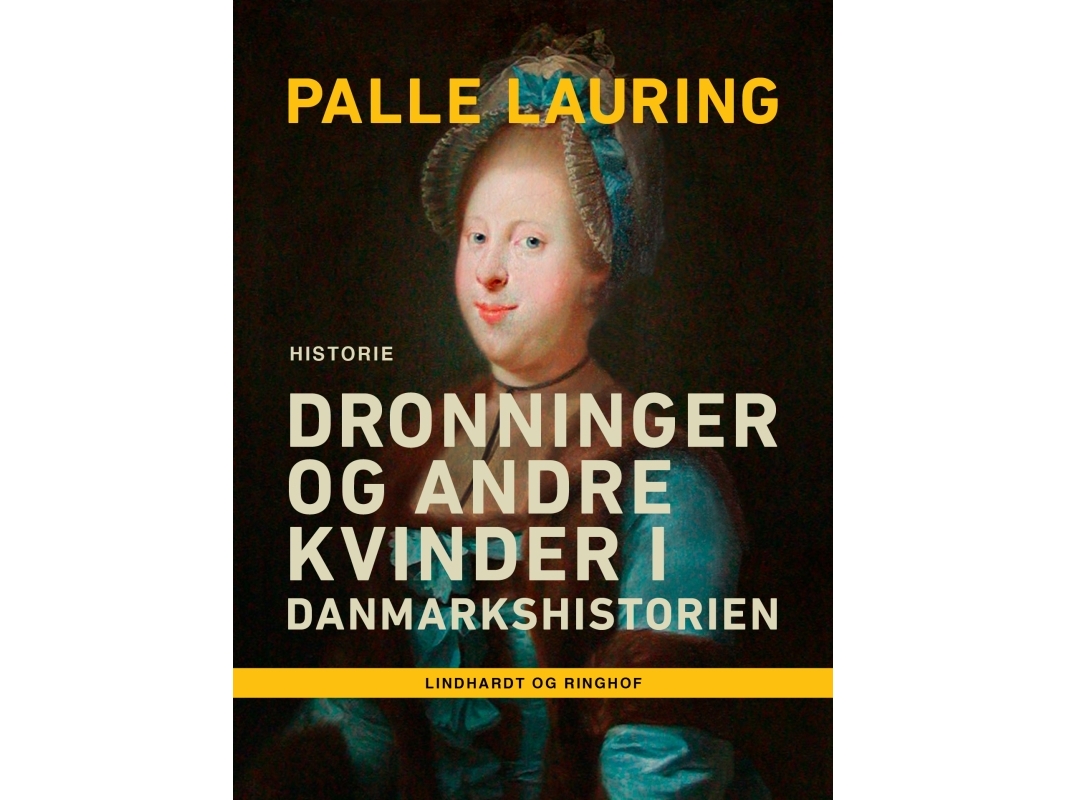 Königinnen Und Andere Frauen In Der Dänischen Geschichte | Palle Lauring | Sprache: Dänish