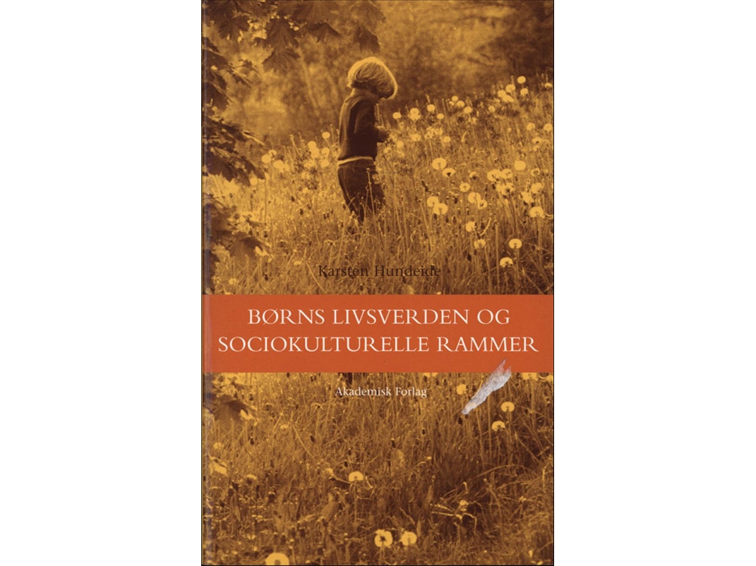 Børns Livsverden Og Sociokulturelle Rammer | Karsten Hundeide