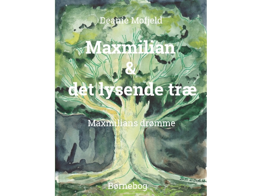 Maxmilian & Det Lysende Træ | Deanie Mofjeld