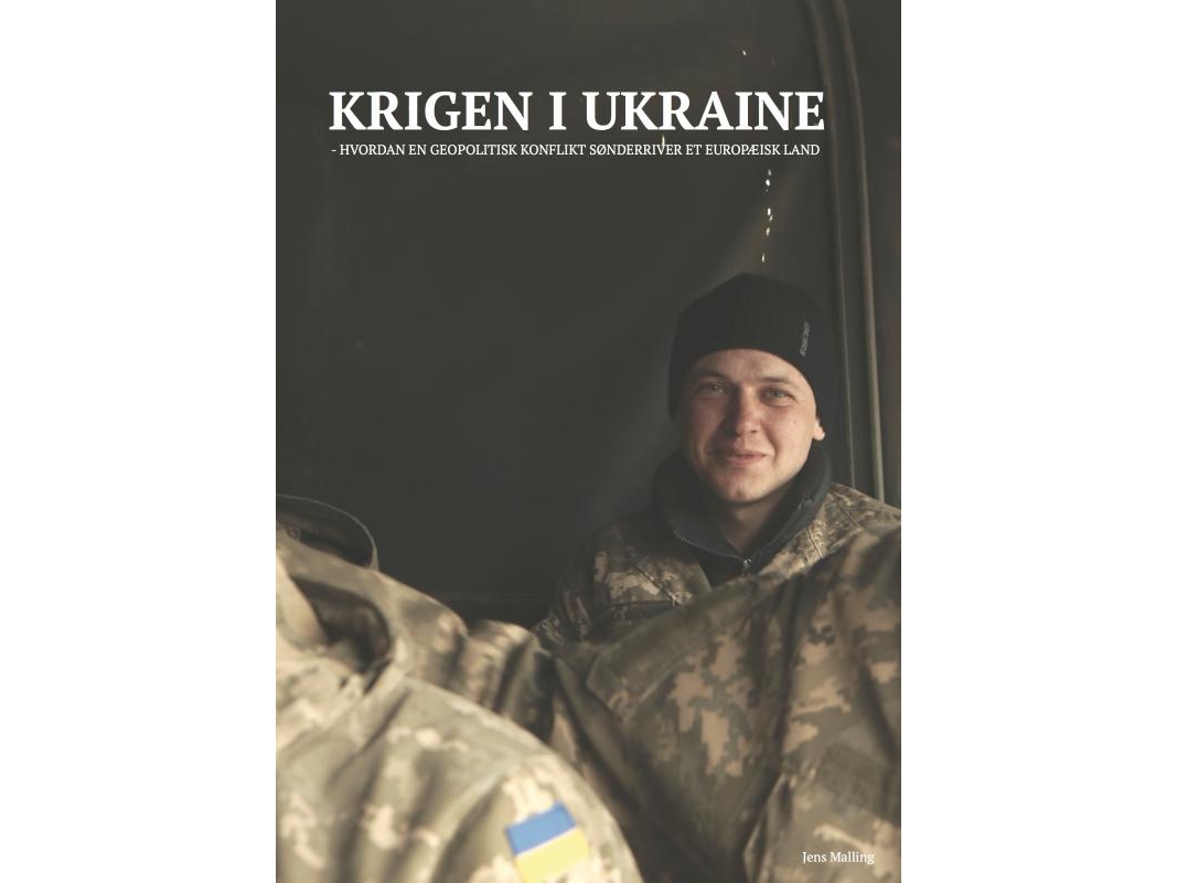 Der Krieg In Der Ukraine - Wie Ein Geopolitischer Konflikt Ein Europäisches Land Zerreißt | Jens Malling | Sprache: Dänish