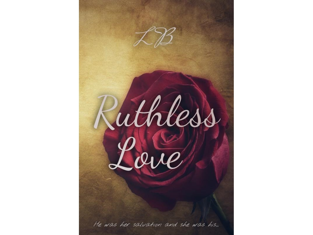 Ruthless Love | Lilliana B. Wolfe | Sprache: Englisch