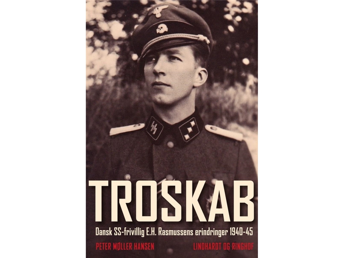 Uskollisuus - Tanskalaisen SS-vapaaehtoisen E.H. Rasmussenin muistelmat 1940-45 | Peter Møller Hansen | Kieli: Tanska