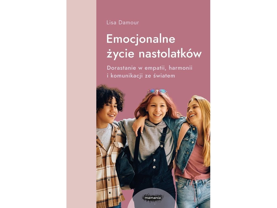 Mamania Følelsesmæssigt liv for teenagere – opvækst med empati, harmoni og kommunikation med verden