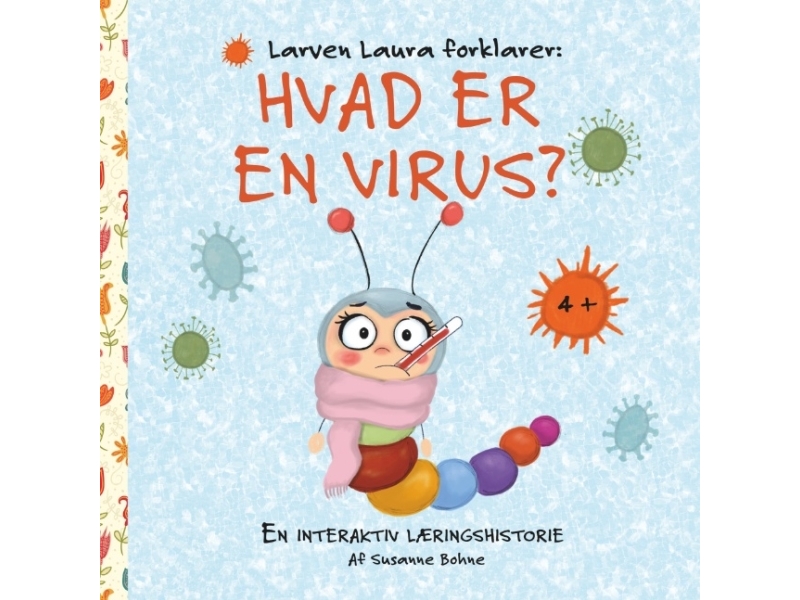 Larven Laura Forklarer: Hvad Er En Virus? | Susanne Bohne
