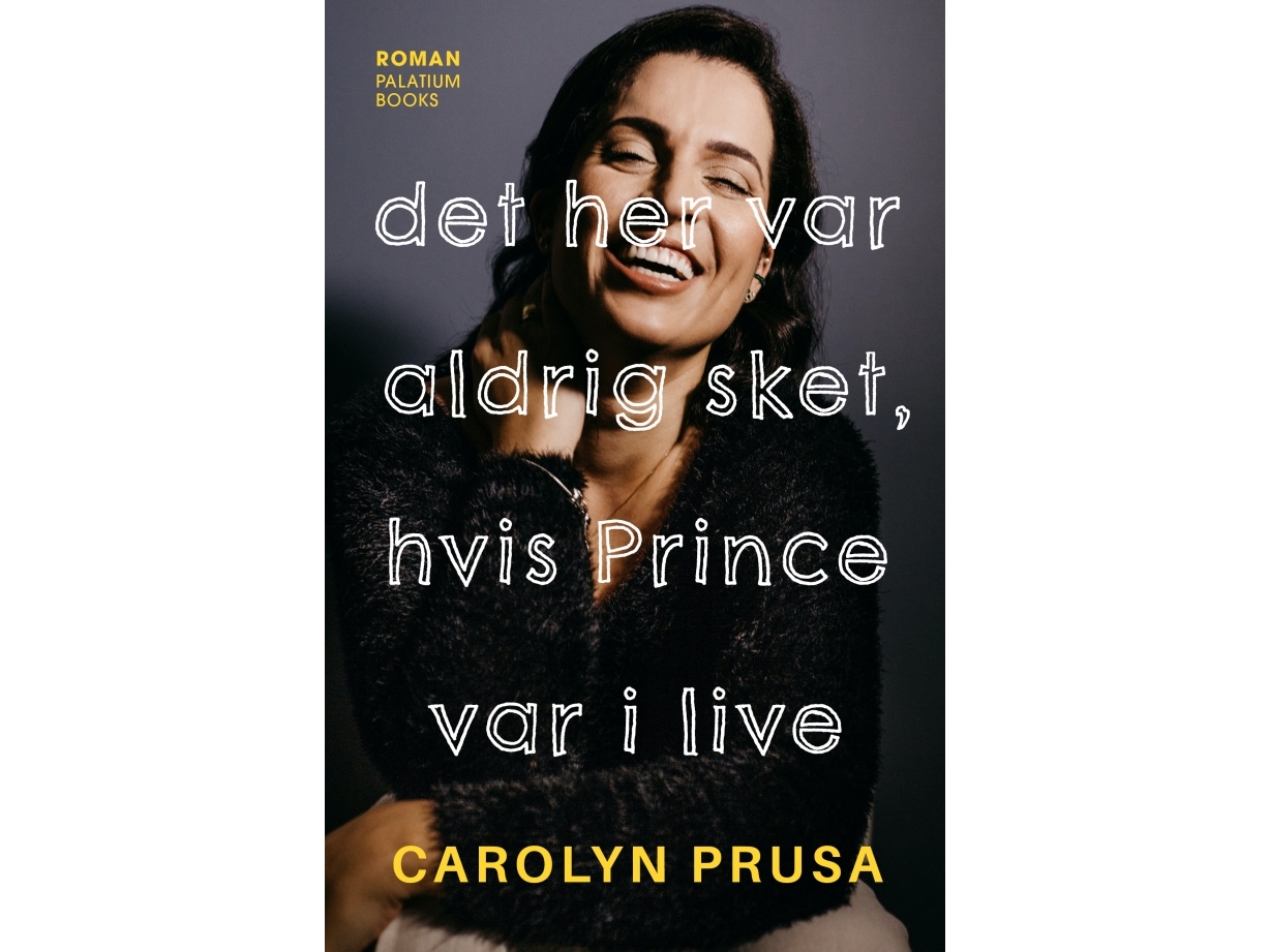 Det Her Var Aldrig Sket, Hvis Prince Var I Live | Carolyn Prusa