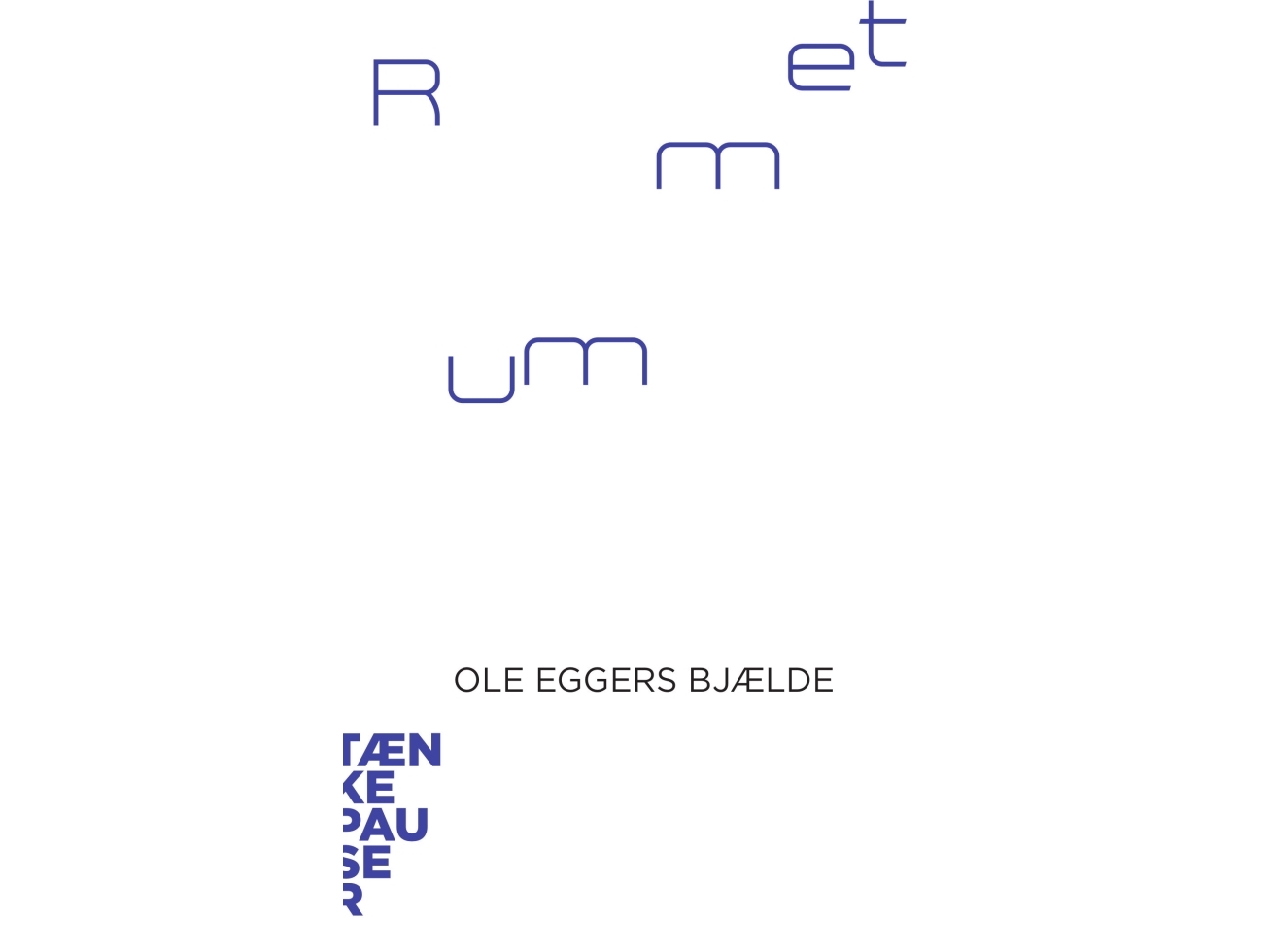 Rummet | Ole Eggers Bjælde