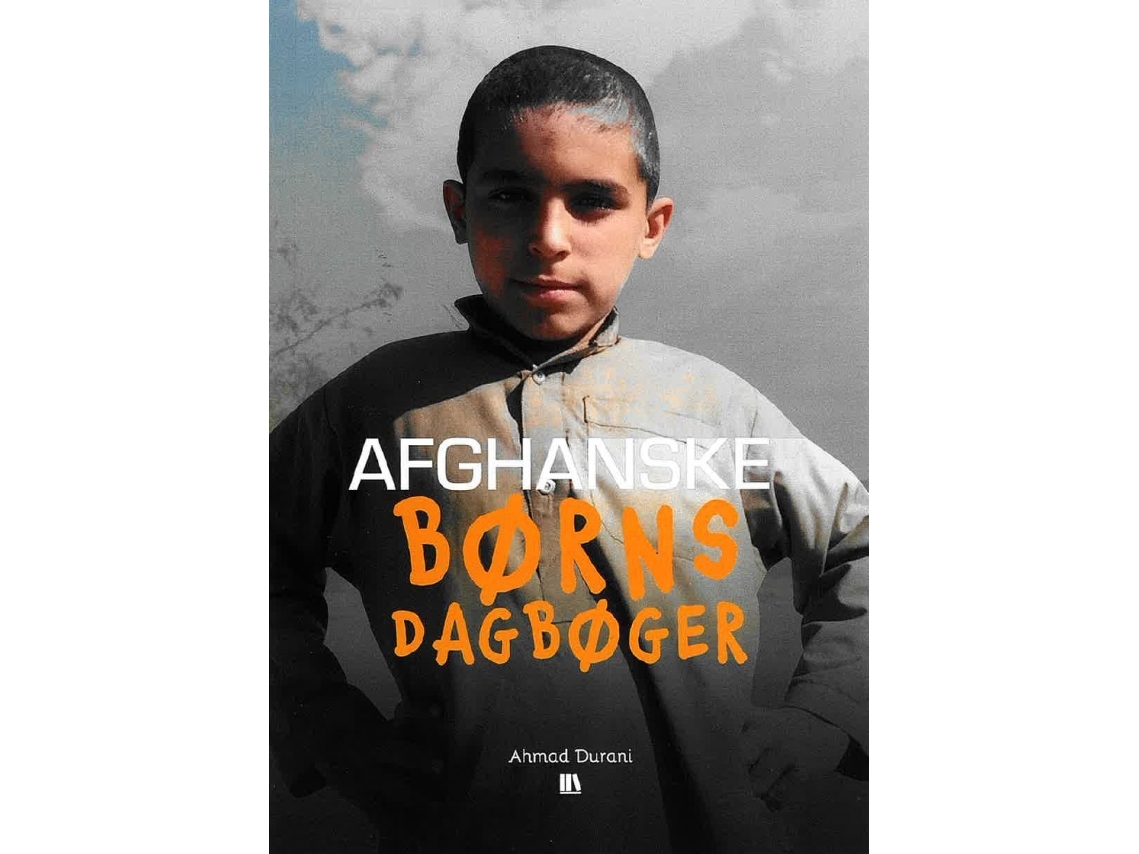 Afghanske Børns Dagbøger. | Ahmad Durani