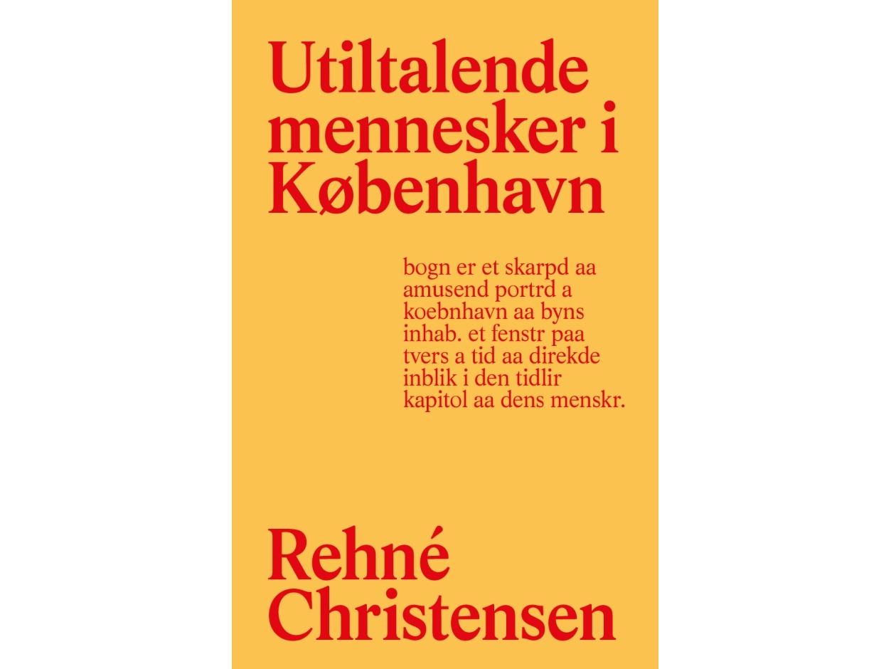Utiltalende Mennesker I København | Rehné Christensen