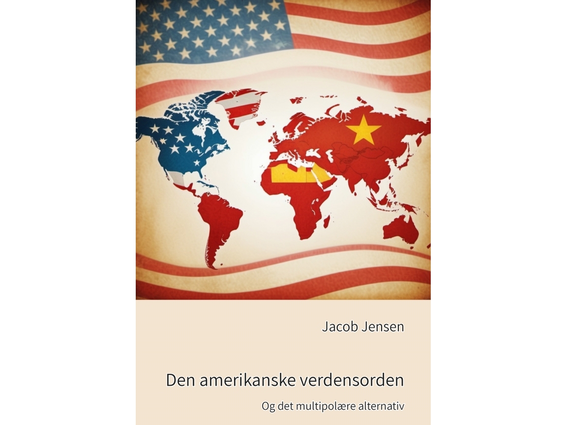 Den Amerikanske Verdensorden | Jacob Jensen