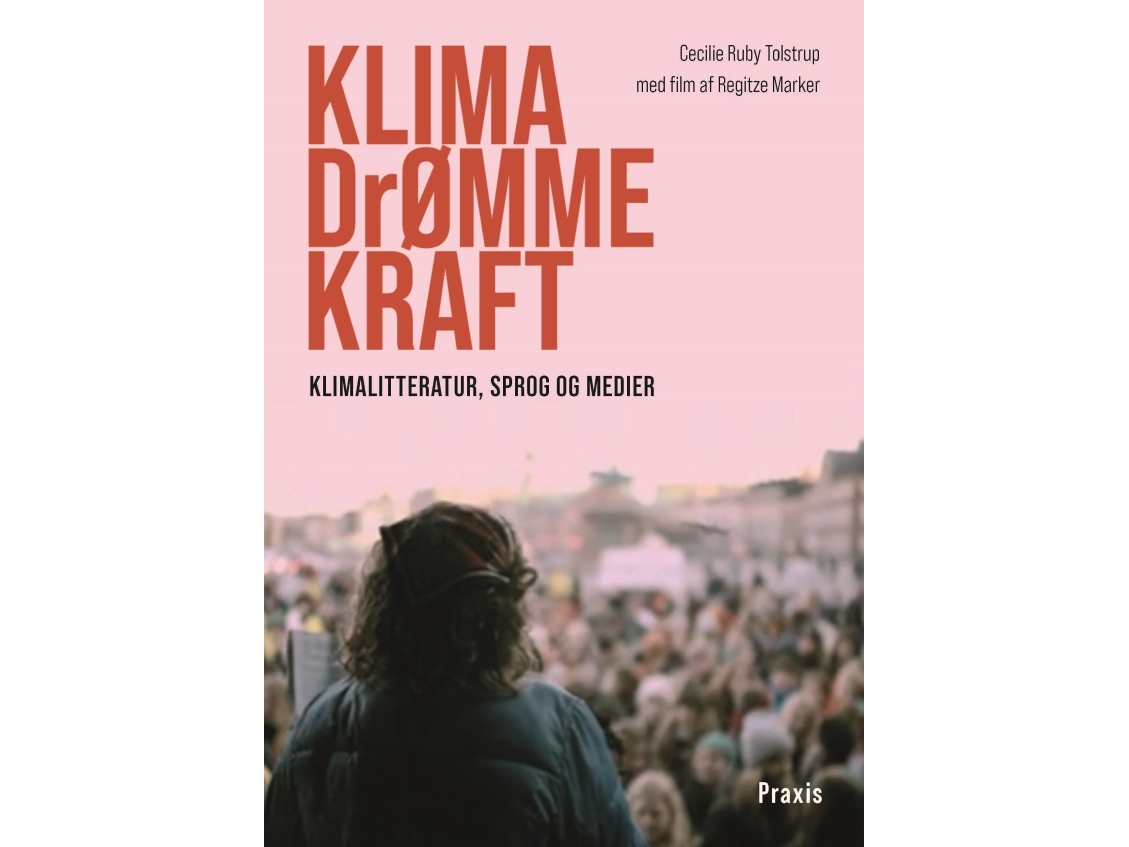 Klima-Drømmekraft | Cecilie Ruby Tolstrup Regitze Marker
