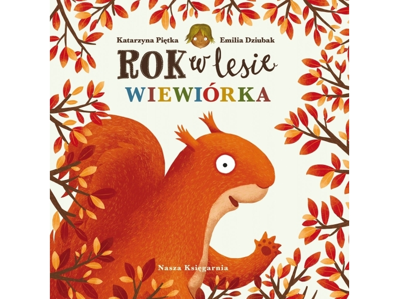 Ein Jahr Im Wald: Wiewiórka (Emilia Dziubak, Katarzyna Piętka)