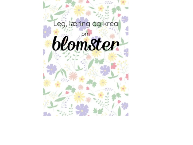 Leg, Læring Og Krea Om Blomster | Camilla Tønning