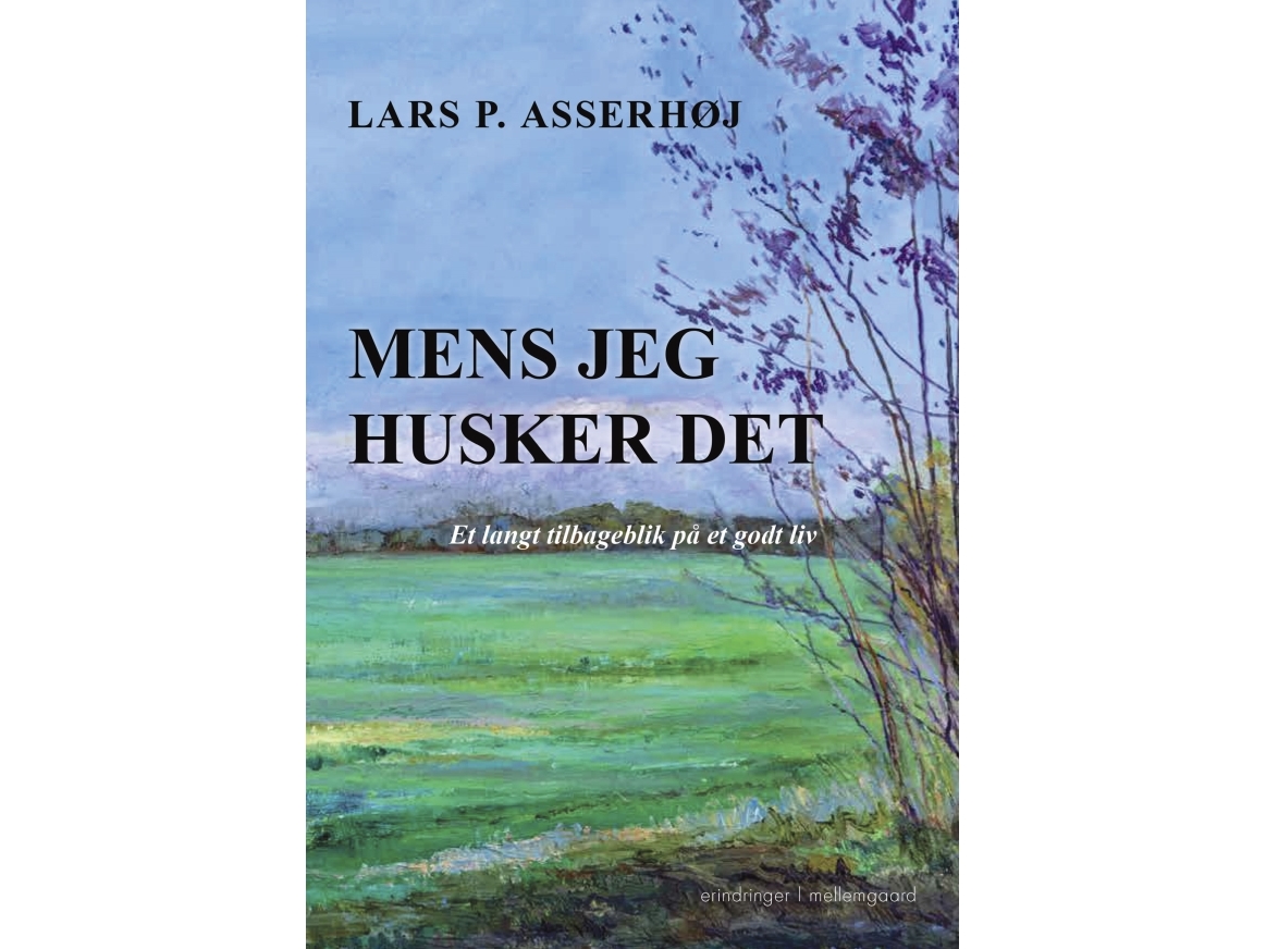 Mens Jeg Husker Det | Lars P. Asserhøj