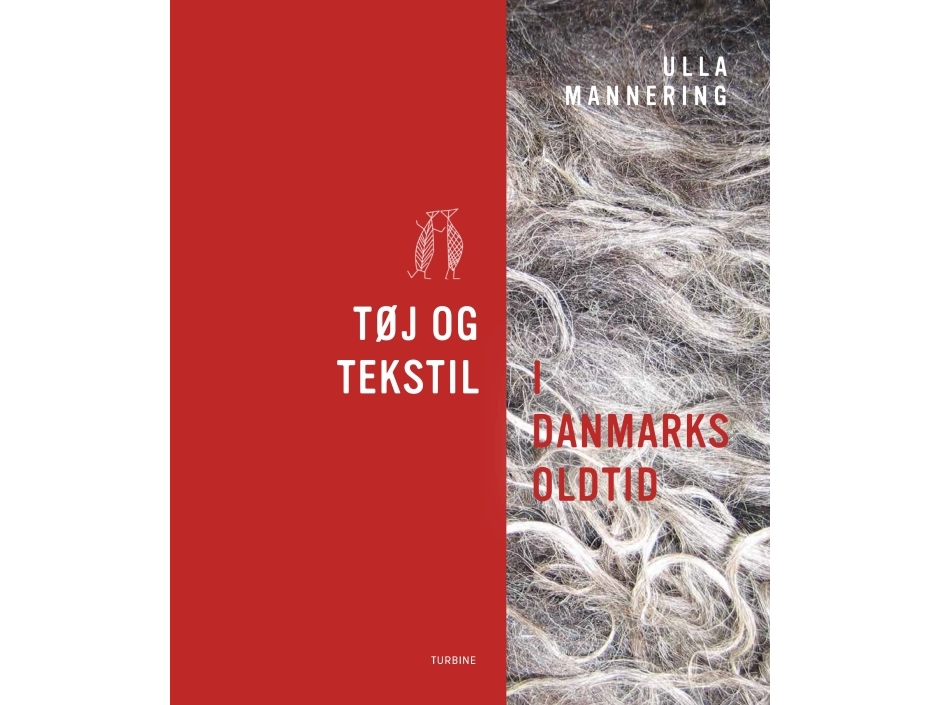 Tøj og tekstil i Danmarks oldtid | Ulla Mannering