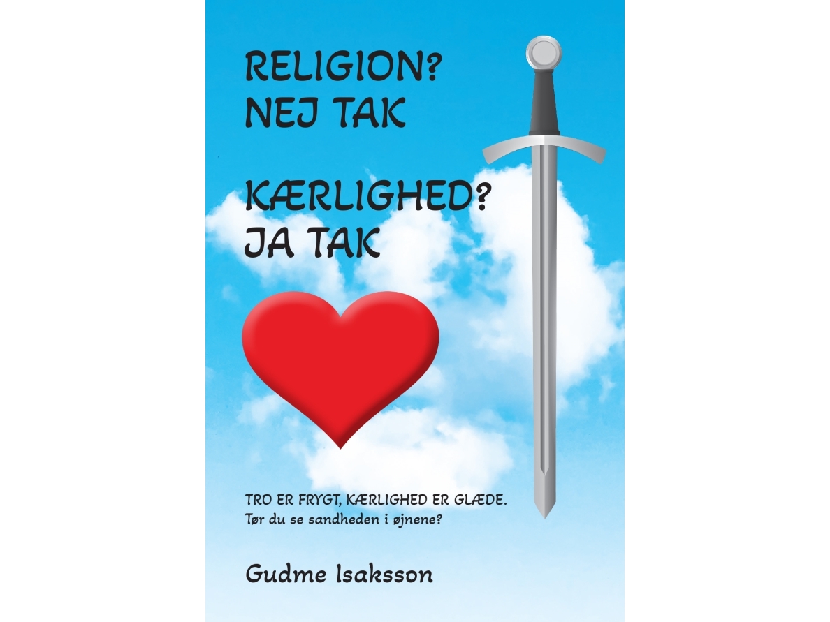 Religion? Nej Tak. Kærlighed? Ja Tak | Gudme Isaksson
