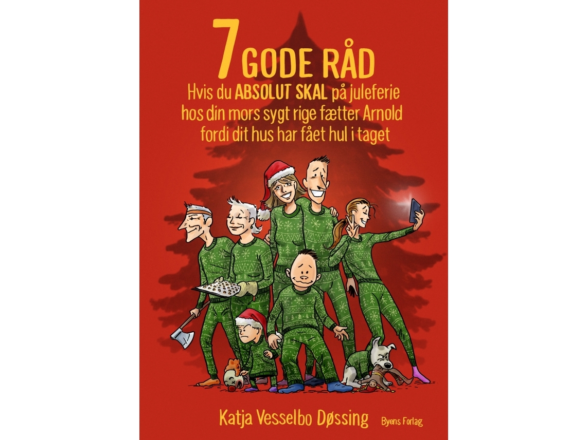 7 GODA RÅD om du ABSOLUT MÅSTE åka på julsemester med din mammas rika kusin Arnold för att ditt hus har ett hål i taket Katja Vesselbo Døssing Språk: Danska | Böcker - Ungdomsböcker | GameStuff