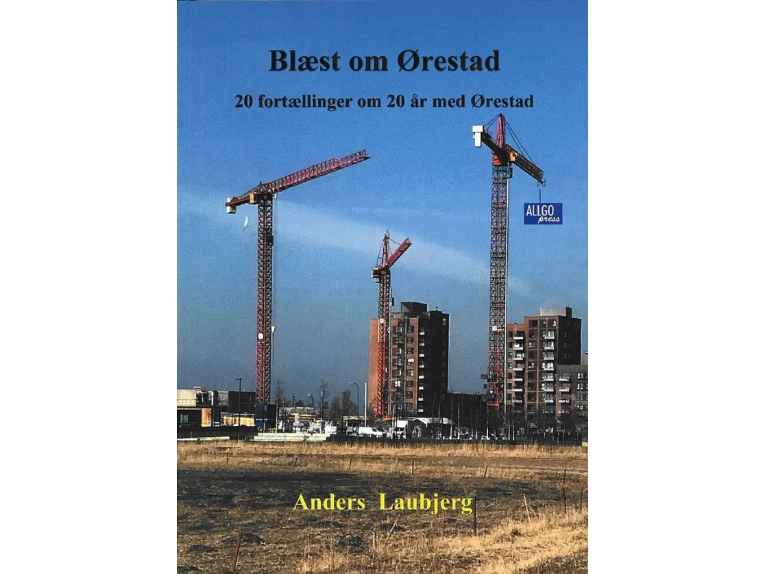 Blown Über Ørestad 20 Geschichten Über Ørestad In 20 Jahren | Anders Laubjerg | Sprache: Dänish