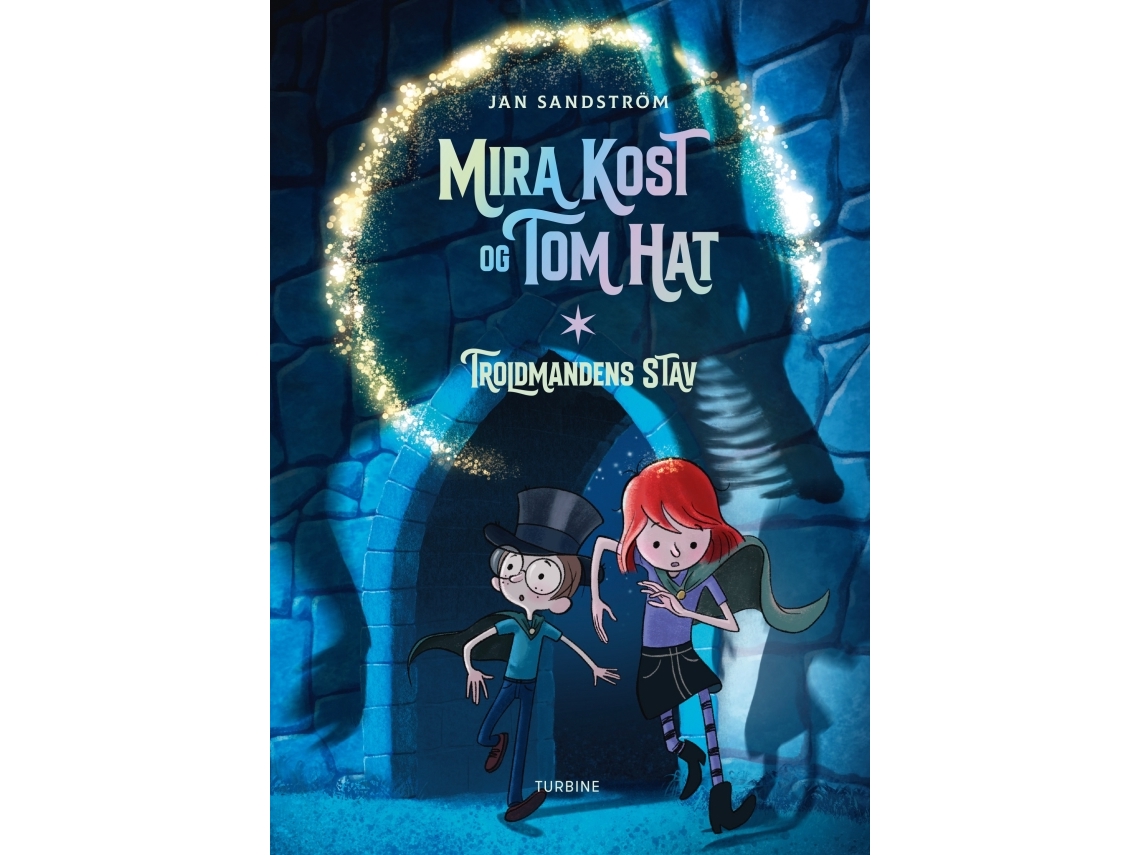 Mira Kost Og Tom Hat - Troldmandens Stav | Jan Sandström