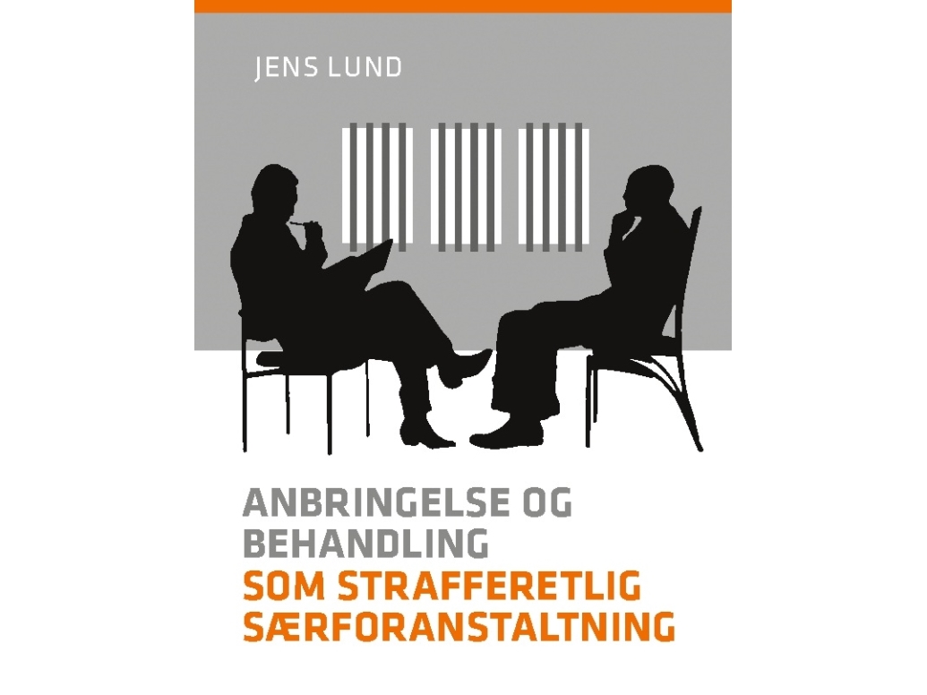 Anbringelse Og Behandling Som Strafferetlig Særforanstaltning | Jens Lund