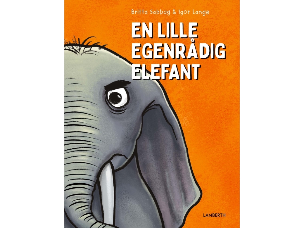 En Lille Egenrådig Elefant | Britta Sabbag