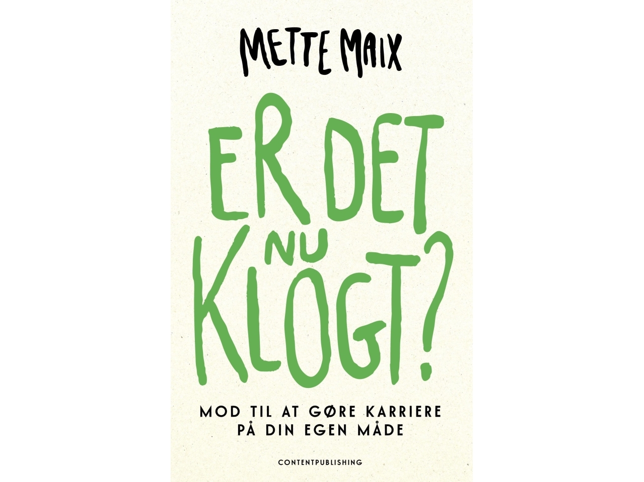 Er Det Nu Klogt? | Mette Maix