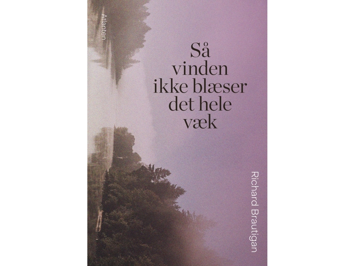 Så Vinden Ikke Blæser Det Hele Væk | Richard Brautigan