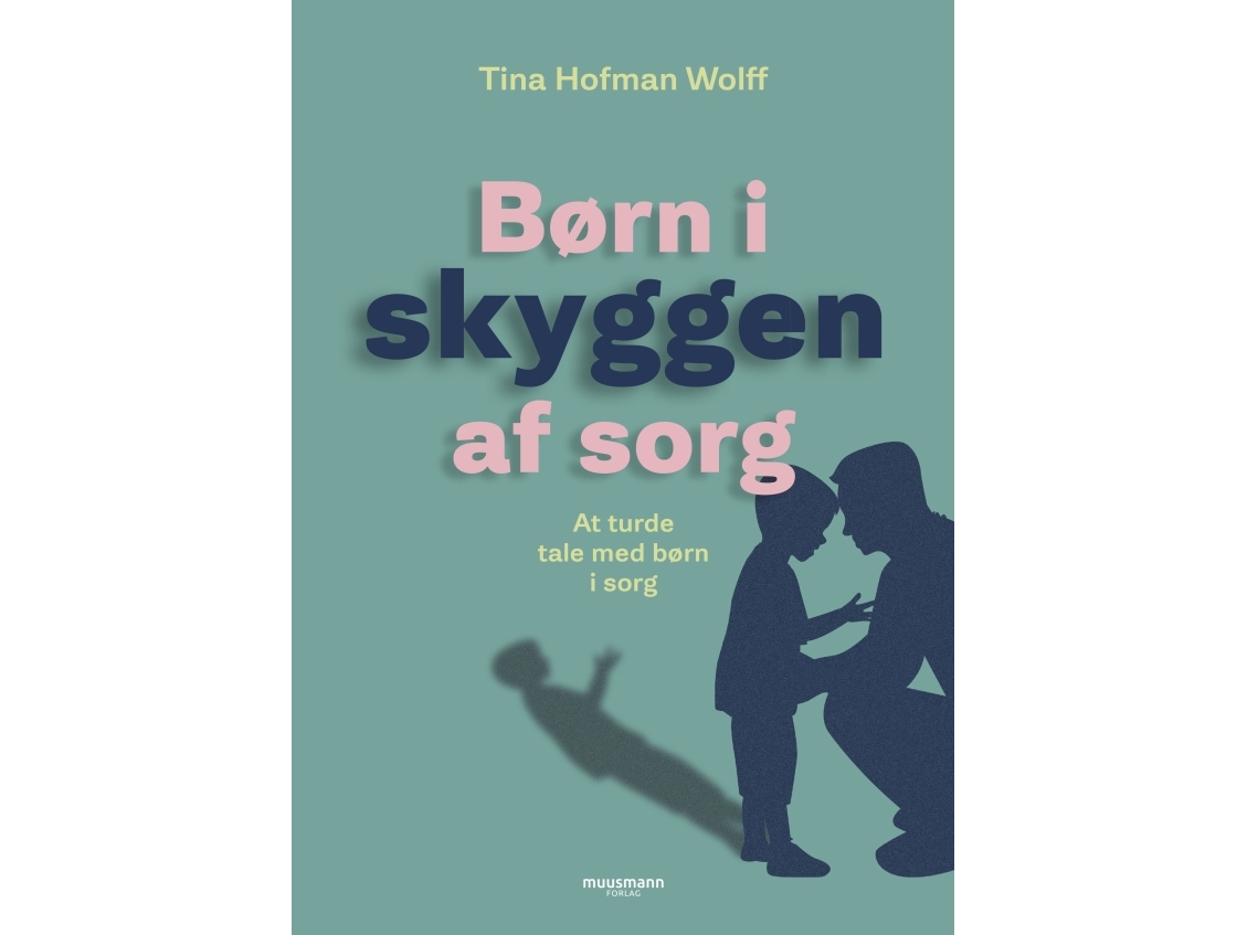 Kinder Im Schatten Des Kummers | Tina Hofman Wolff | Sprache: Dänish