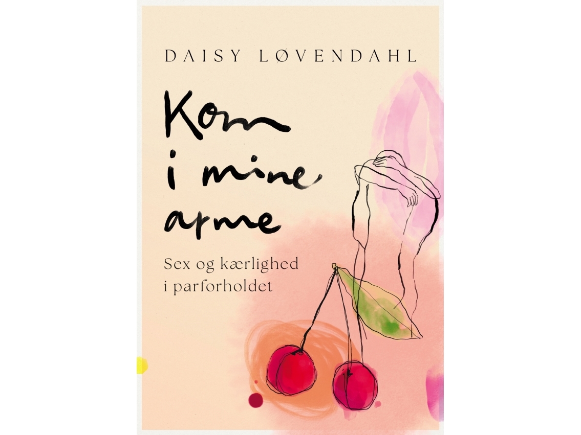 Kom in i min famn - Sex och kärlek i parförhållanden Daisy Løvendahl Språk: Danska | Böcker - Kropp och sinne | GameStuff
