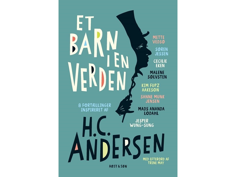 Et Barn I En Verden | Cecilie Eken Søren Jessen Jesper Wung-Sung Sanne Munk Jensen Mette Vedsø Mads Ananda Lodahl Malene Sølvsten Kim Fupz Aakeson