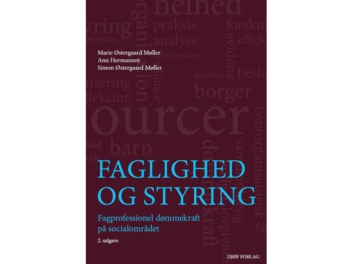 Faglighed Og Styring | Marie Østergaard Møller, Ann Hermansen, Simon Østergaard Møller