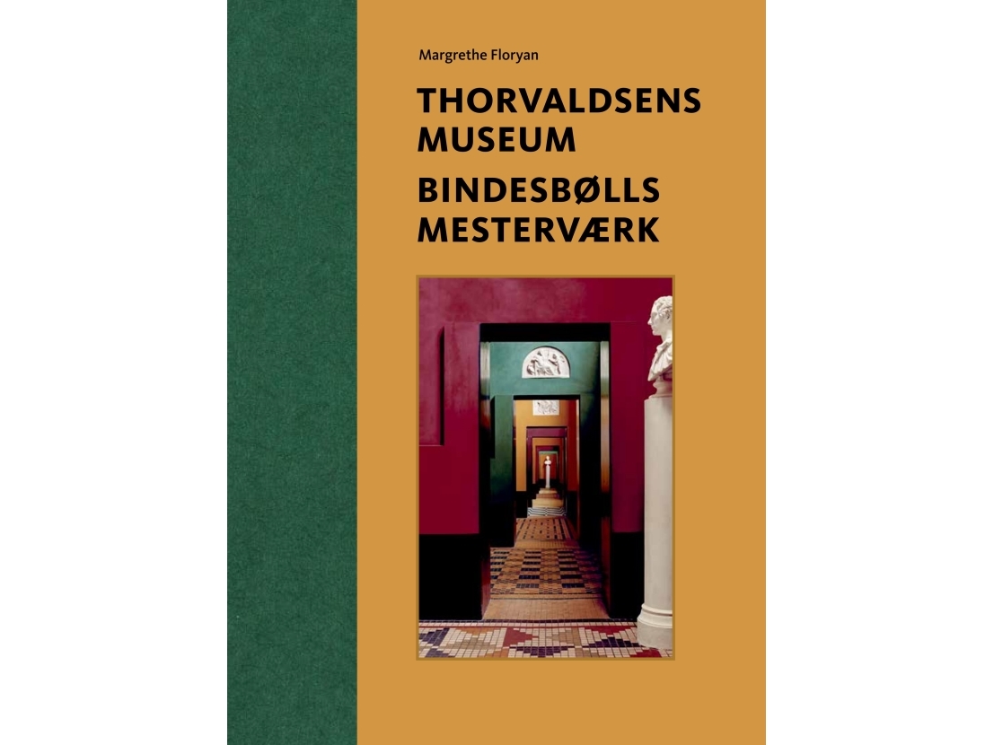 Thorvaldsens Museum. Bindesbølls Mesterværk | Margrethe Floryan