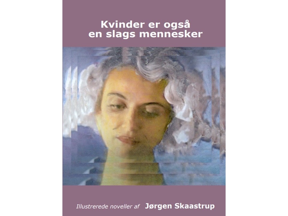 Kvinder Er Også En Slags Mennesker | Jørgen Skaastrup