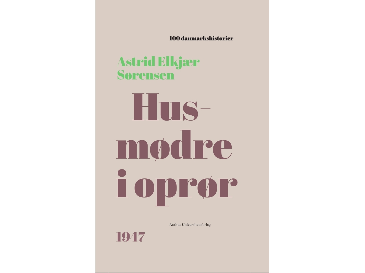 Husmødre I Oprør | Astrid Elkjær Sørensen