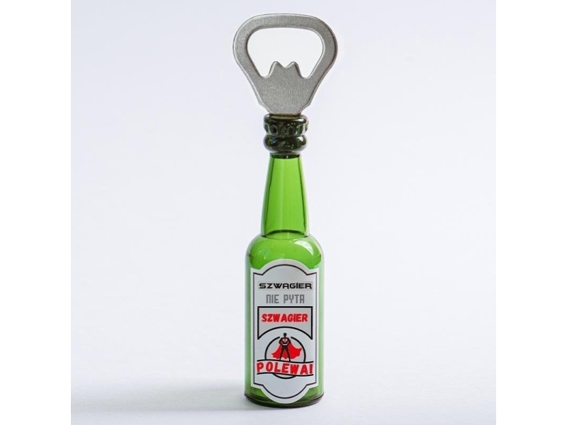 Otwieracz do butelek magnes - Szwagier nie pyta...